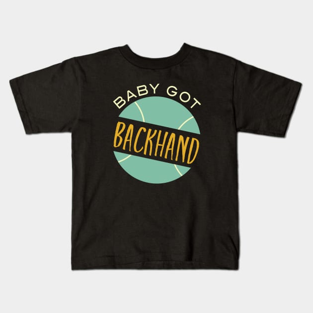 Baby Got Backhand Kids T-Shirt by whyitsme